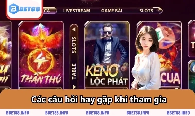 BET88 17 Các câu hỏi hay gặp khi tham gia