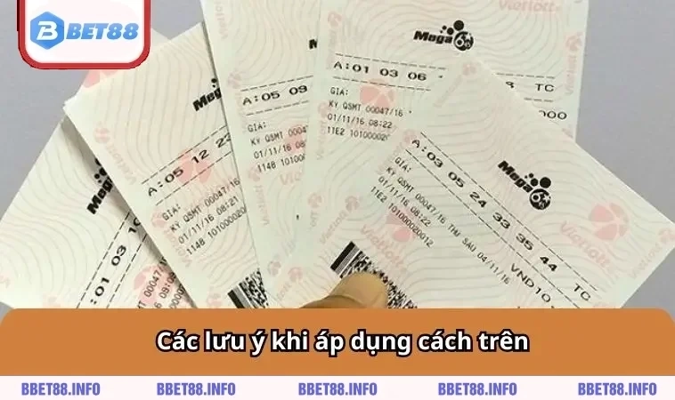 Các lưu ý khi áp dụng cách trên