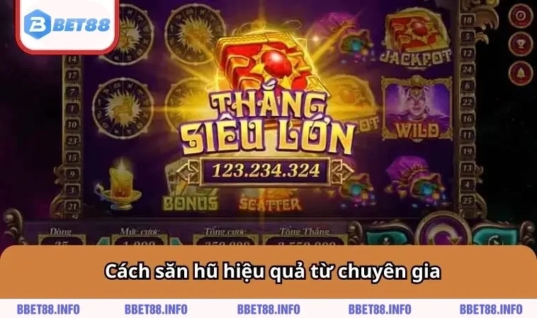 Nổ Hũ BET88 2 Cách săn hũ hiệu quả từ chuyên gia