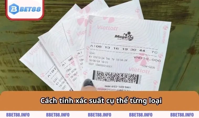 Cách tính xác suất cụ thể từng loại