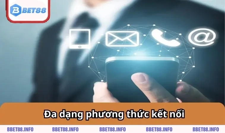 Đa dạng phương thức kết nối