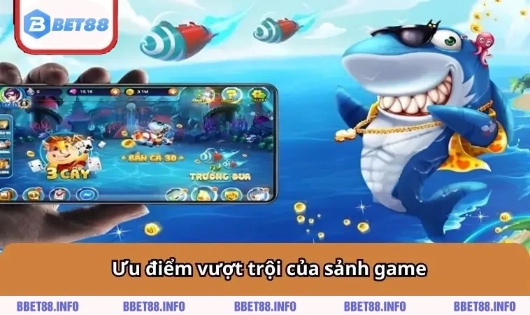 Ưu điểm của sảnh game 